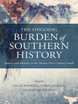 cover image of The Ongoing Burden of Southern History
